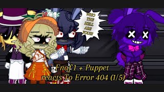 Fnaf 1  Puppet react to Error 404  Alastors Game Collab  16  GL2 [upl. by Ociral686]