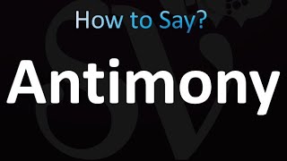 How to Pronounce Antimony Correctly [upl. by Ennovehs]