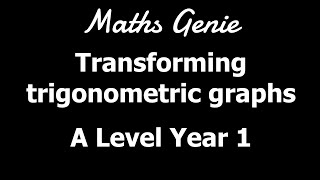 Transforming Trigonometric Graphs [upl. by Ardnuahsal]