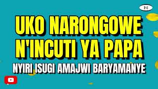 Incuti ya papa Niyo YANDONGOYE Bwambere nyiri ISUGI  Ijwi ryamerika  agasobanuye2024  urunana [upl. by Nugesulo]