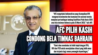 AFC PILIH KASIH • CONDONG BELA TIMNAS BAHRAIN KETIMBANG TIMNAS INDONESIA [upl. by Raimondo]