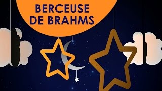 Berceuse de Brahms  Berceuse pour calmer et endormir bébé [upl. by Dranal476]