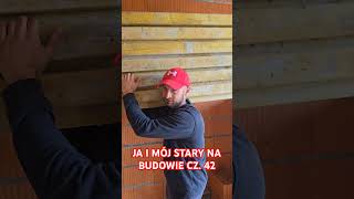 JA I MÓJ STARY NA BUDOWIE CZ 42 funnyvideo praca bricklayer śmieszne funnyshorts humor [upl. by Aciras1]