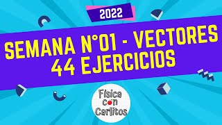 44 EJERCICIOS DE VECTORES  Semana N°01  CEPRUNSA 2022 [upl. by Atkinson]