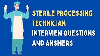 Sterile Processing Technician Interview Questions And Answers [upl. by Fernyak]