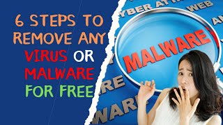 6 Steps To Remove Any Virus or Malware For FREE [upl. by Aivun99]