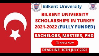 Turkey Fully Funded Scholarships at Bilkent University for Bachelors Masters and PhDs 2021 [upl. by Ennasirk]