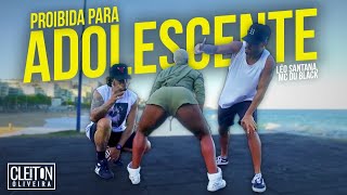 Proibida para Adolescente  Léo Santana ft MC Du Black COREOGRAFIA Cleiton Oliveira [upl. by Nivrek853]