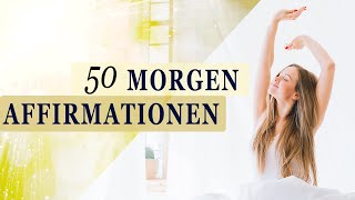 50 positive MORGENAFFIRMATIONEN für den idealen Start in den Tag [upl. by Mariejeanne330]