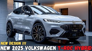 Exclusive  2025 Volkswagen T Roc Hybrid Revealed MustSee Features [upl. by Martsen]