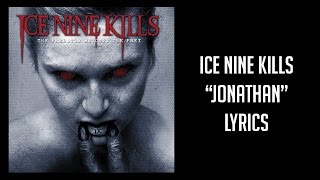 Ice Nine Kills  Jonathan Lyrics [upl. by Saba400]