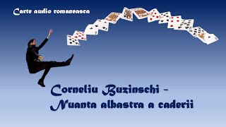 Corneliu Buzinschi  Nuanta albastra a caderii  partea 1 cartiaudioaudiobook cartiinromanacarti [upl. by Aknayirp642]