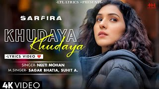 Khudaya LYRICS Neeti Mohan  Sagar Bhatia Suhit Abhyankar  Akshay Kumar Radhikka Madan [upl. by Foote578]