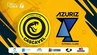 CASCAVEL X AZURIZ  CAMPEONATO PARANAENSE [upl. by Lyell768]