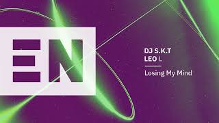 DJ SKT amp Leo Leone  Losing My Mind Official Audio [upl. by Eillim]