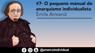 O pequeno manual do ANARQUISMOINDIVIDUALISTA  Émile Armand  Leituras ANARQUISTAS [upl. by Clementis]