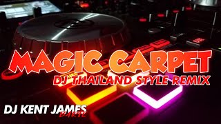 NEW THAILAND STYLE REMIX  MAGIC CARPET RIDE  DJ KENT JAMES REMIX [upl. by Nylessej]