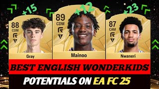 FIFA 25 ENGLISH WONDERKIDS POTENTIALS ON EA FC 25 ft Mainoo Rico Lewis Hall 😲😮 [upl. by Esile813]