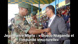 JeanPierre Mbelu  « Bosco Ntaganda et limpunité structurelle» [upl. by Anhcar]