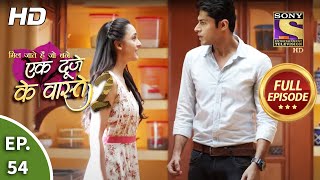 Ek Duje Ke Vaaste 2  Ep 54  Full Episode  11th August 2020 [upl. by Ais565]