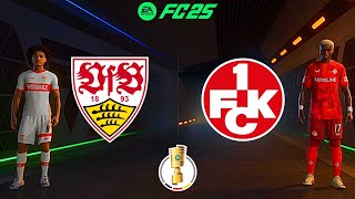 FC25 🔥🔥 VfB Stuttgart vs 1 FC Kaiserslautern  DFBPOKAL [upl. by Liew]