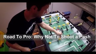 Why NOT to Shoot a Push Shot Foosball Tutorial Road to Pro 6 [upl. by Yukio]