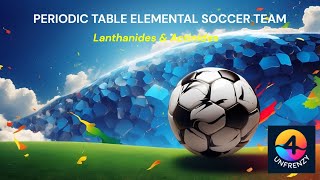 Periodic Table Elemental Soccer Star Team [upl. by Yenterb611]