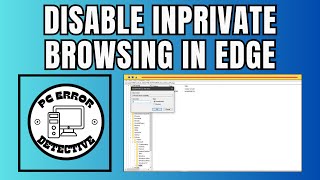 How to Disable InPrivate Browsing in Microsoft Edge  Secure Your Surfing [upl. by Ailama394]