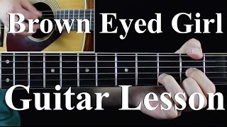 Brown Eyed Girl  Acoustic Guitar Lesson Tutorial  Van Morrison [upl. by Chatwin623]