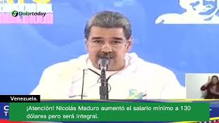 ¡Atención Nicolás Maduro aumentó el salario mínimo a 130 dólares pero será integral [upl. by Aynom]