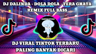 DJ DALINDA  DOLA DOLA  TERA GHATA REMIX FULL BASS  TIKTOK VIRAL 2024 [upl. by Kistner]