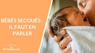 Bébés secoués  il faut en parler   La Maison des maternelles LMDM [upl. by Sitnerp644]