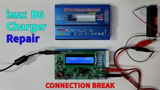 iMAX B6 Charger Repair  CONNECTION BREAK  How to repair iMAX B6 Charger [upl. by Ellohcin]