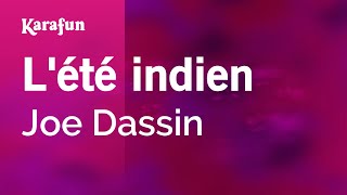 Lété indien  Joe Dassin  Karaoke Version  KaraFun [upl. by Adniled]