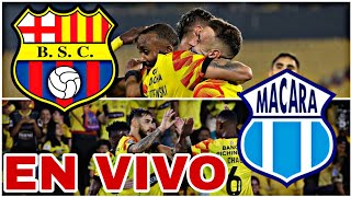 BARCELONA SC VS MACARÁ EN VIVO HOY VER PARTIDO DE BARCELONA SC VS MACARÁ LIGA DE ECUADOR [upl. by Naihr]