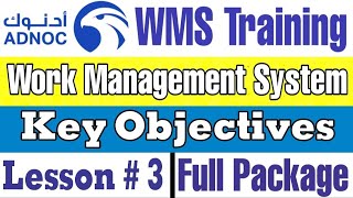 ADNOC Work Management System WMS KEY OBJECTIVES Module 1 Lesson  3 [upl. by Call]