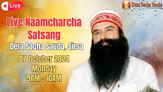 Sirsa  07 October 2024  Live Naamcharcha Satsang  SaintMSGInsan [upl. by Aratihc]