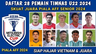 SIAP JUARA🏆 DAFTAR 28 PEMAIN TIMNAS INDONESIA U22 PIALA AFF SENIOR 2024  TIMNAS INDONESIA [upl. by Digdirb812]