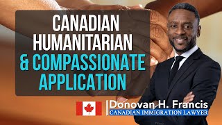 Canada Humanitarian amp Compassionate Application [upl. by Mariejeanne]