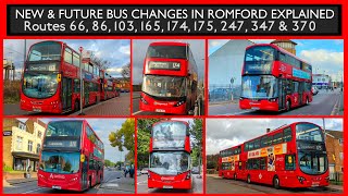 NEW amp FUTURE BUS CHANGES IN ROMFORD EXPLAINED Routes 66 86 103 165 174 175 247 347 amp 370 [upl. by Oigolue960]