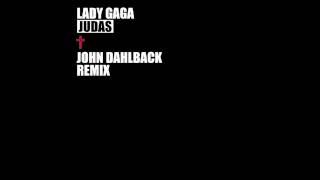 Lady Gaga  Judas John Dahlback Remix [upl. by Ku123]