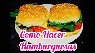 COMO HACER HAMBURGUESAS 😋 [upl. by Ifen]