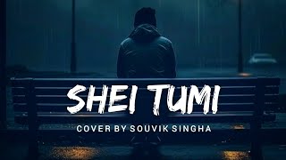 Sei Tumi Keno Eto Ochena Hole  সেই তুমি  Cover  Souvik Singha  Ayub Bachchu  LRB [upl. by Bonn]