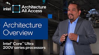 Architecture All Access Welcome to Season 4 Intel Core Ultra 200V Series Processors Arch Overview [upl. by Jessalyn46]