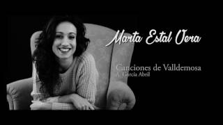 Marta Estal Canciones de Valldemosa A García Abril [upl. by Noma]