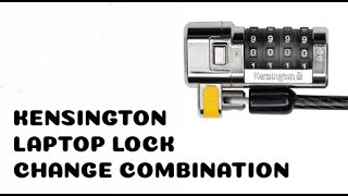 SET COMBINATION of Kensington Clicksafe Combination Laptop Lock [upl. by Ilsel147]