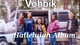 Vohbik Halleluiah Album 2015 [upl. by Perretta]