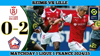 REIMS 0 VS 2 LILLE  Matchday 1 Ligue 1 France 202425 [upl. by Perni497]