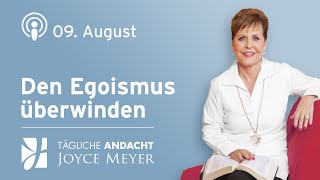 0908  Den Egoismus überwinden – Tägliche Andacht von Joyce Meyer [upl. by Amadeus]