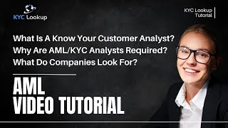 What Is A KYC Analyst  Why Are AMLKYC Analysts Required  What Do Companies Look For When Hiring [upl. by Emaj]